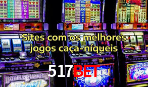 517bet: Jogos de Caça-Níqueis-Altas Recompensas, Roleta-Velocidade, Blackjack-Desafios Máximos